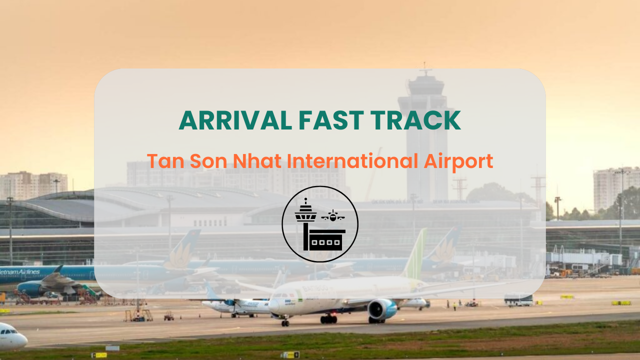 Arrival Fast Track Tan Son Nhat International Airport